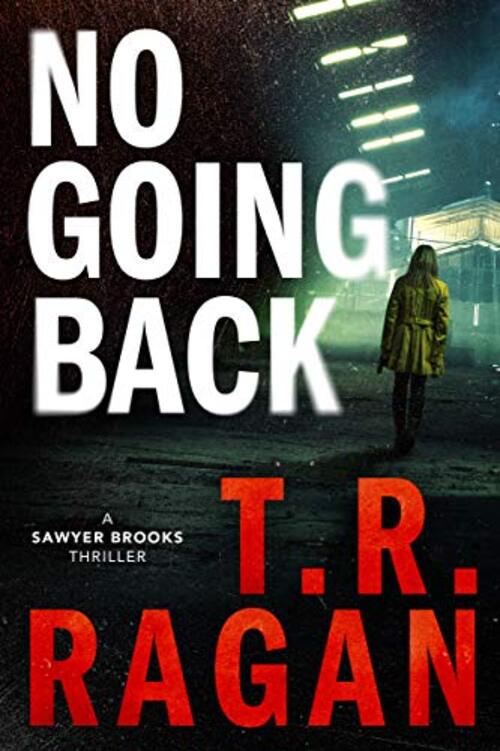 No Going Back by T.R. Ragan