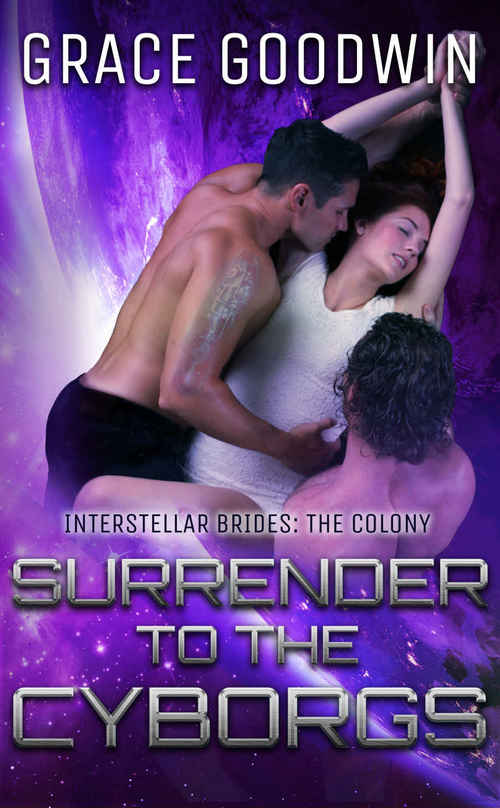 Surrender To The Cyborgs by Grace Goodwin