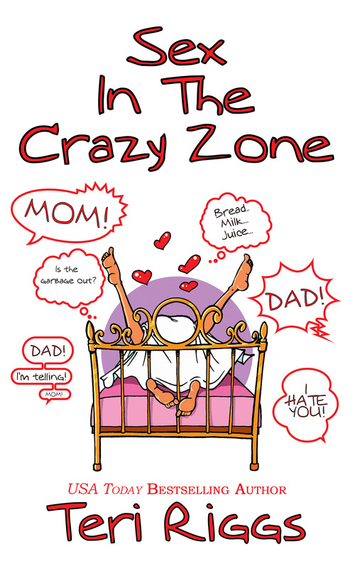 Sex in the Crazy Zone by Teri Riggs