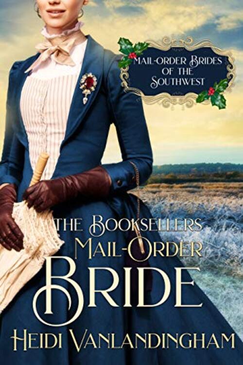 The Bookseller's Mail-Order Bride by Heidi Vanlandingham