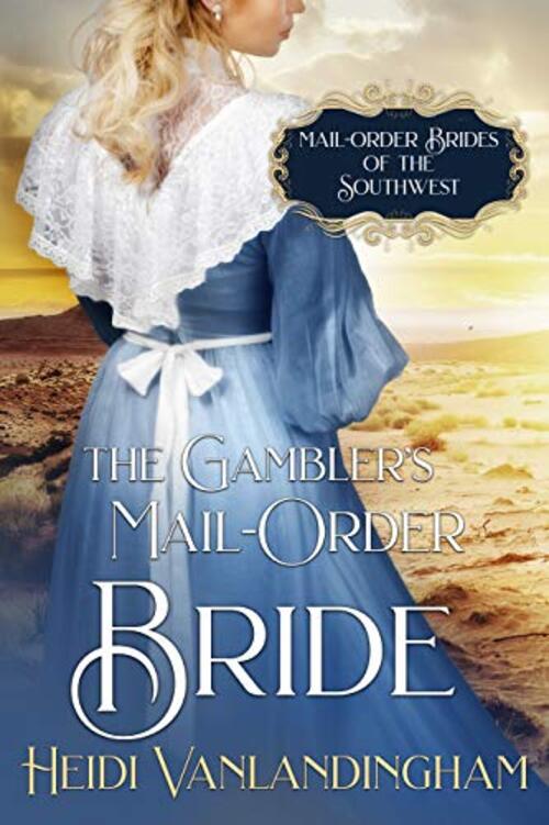 The Gambler's Mail-Order Bride by Heidi Vanlandingham