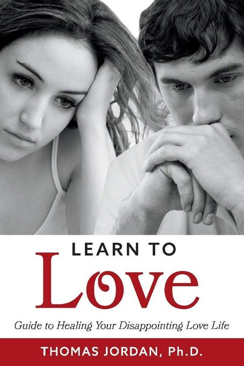 Learn to Love by Thomas Jordan, Ph.D.