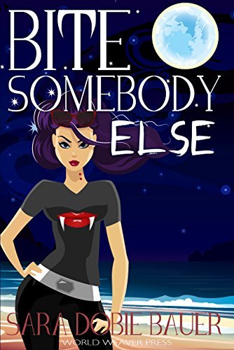 Bite Somebody Else by Sara Dobie Bauer