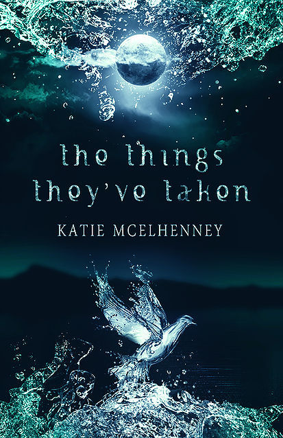 The Things They've Taken by Katie McElhenney