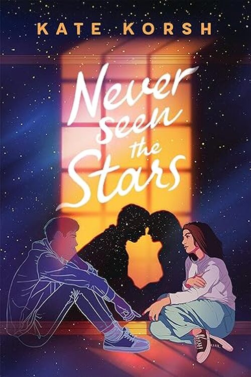 Never Seen the Stars by Kate Korsh