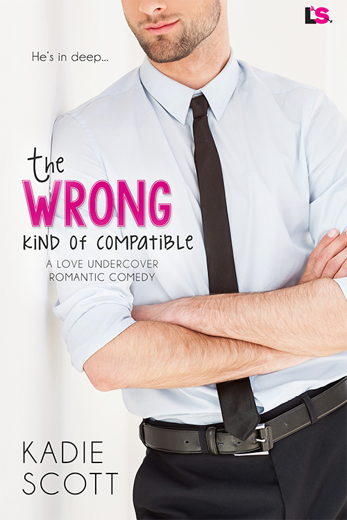 The Wrong Kind of Compatible by Kadie Scott