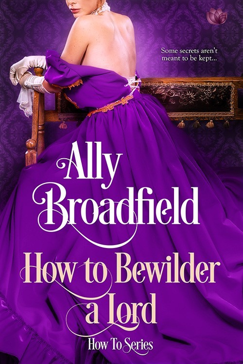 How To Bewilder a Lord by Ally Broadfield