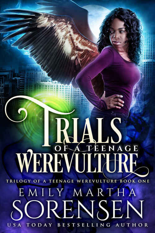 Trials Of A Teenage Werevulture by Emily Martha Sorensen