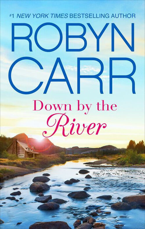 Down By The River by Robyn Carr