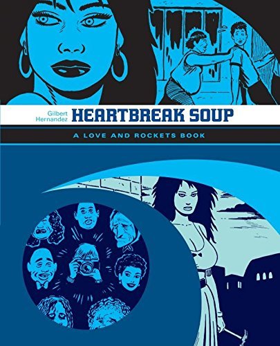 Heartbreak Soup: The Love & Rockets Library - Palomar Book 1 by Gilbert Hernandez
