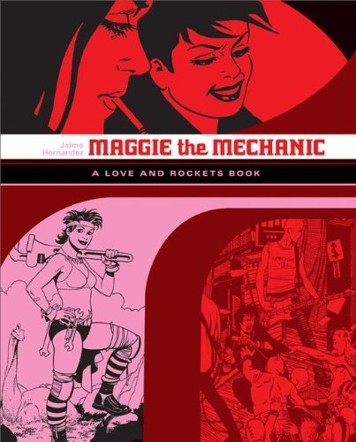 Maggie the Mechanic: The Love & Rockets Library by Jaime Hernandez