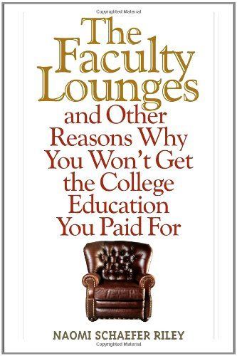 The Faculty Lounges by Naomi Schaefer Riley