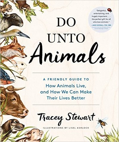 Do Unto Animals by Tracey Stewart