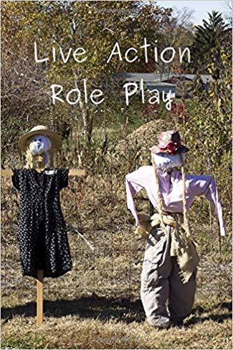 Live Action Role Play: A Fantasy Romantic Comedy by Jason James Alan Green