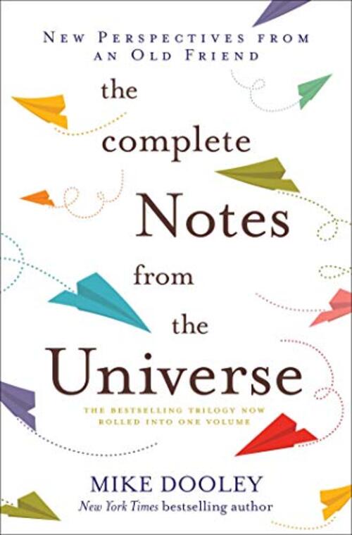 The Complete Notes From the Universe by Mike Dooley