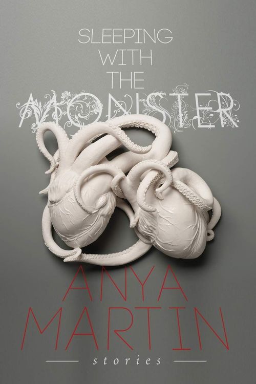 Sleeping with the Monster by Anya Martin