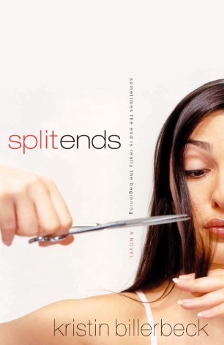 Split Ends by Kristin Billerbeck