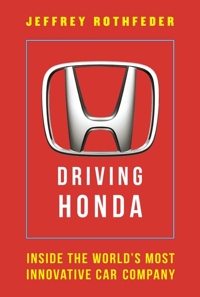 Driving Honda by Jeffrey Rothfeder