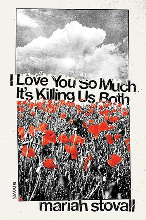 I Love You So Much It’s Killing Us Both