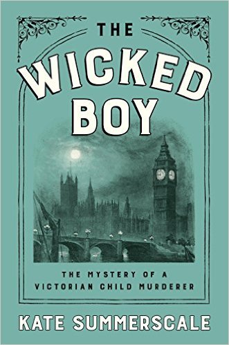 The Wicked Boy by Kate Summerscale
