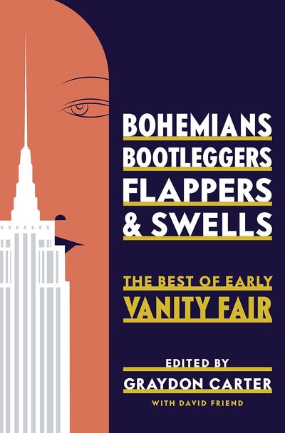 Bohemians, Bootleggers, Flappers, and Swells by David Friend