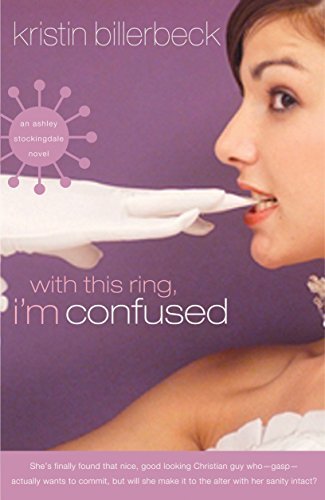 With This Ring, I'm Confused by Kristin Billerbeck