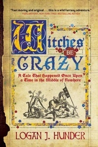 Witches Be Crazy by Logan J. Hunder