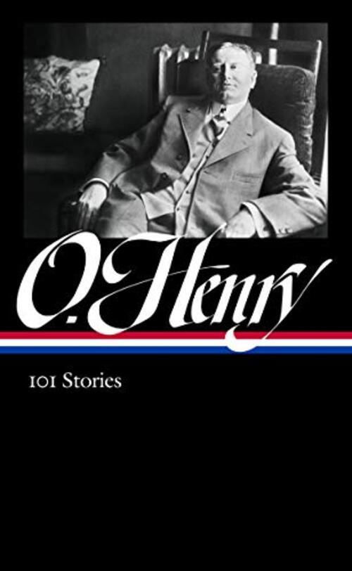 O. Henry: 101 Stories (LOA #345) by O. Henry