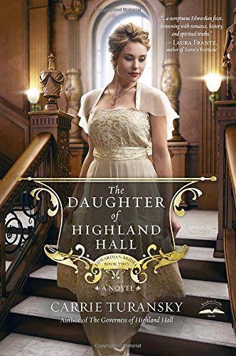 The Daughter Of Highland Hall by Carrie Turansky