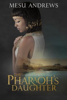 The Pharaoh's Daughter by Mesu Andrews