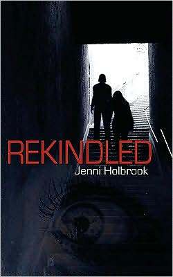 Rekindled by Jenni Holbrook