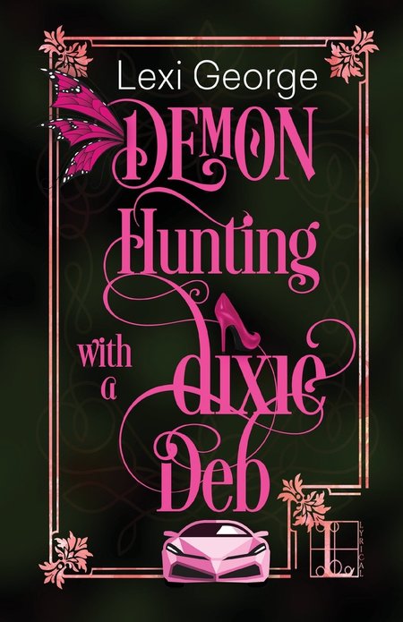 Demon Hunting With a Dixie Deb by Lexi George