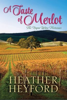A Taste of Merlot by Heather Heyford
