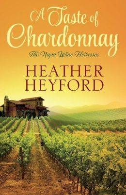 A Taste of Chardonnay by Heather Heyford