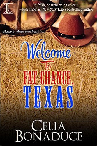 Welcome to Fat Chance, Texas by Celia Bonaduce