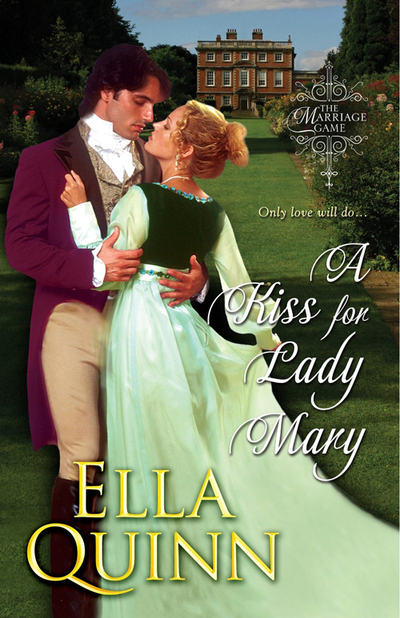 A Kiss for Lady Mary by Ella Quinn