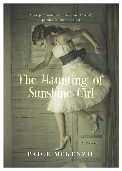 The Haunting of Sunshine Girl by Paige McKenzie