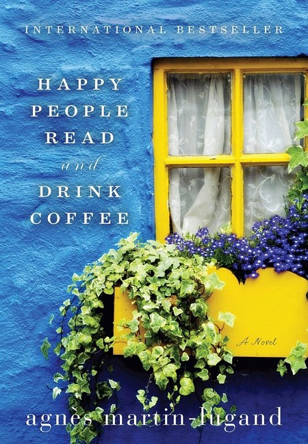 Happy People Read and Drink Coffee by Agnes Martin-Lugand