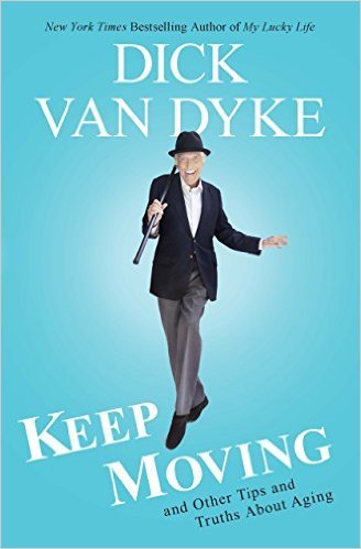 Keep Moving by Dick Van Dyke
