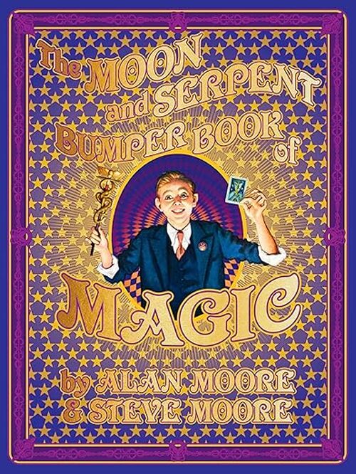 The Moon and Serpent Bumper Book of Magic by Alan Moore