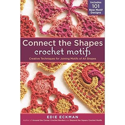 Connect-The-Shapes Crochet Motifs by Edie Eckman