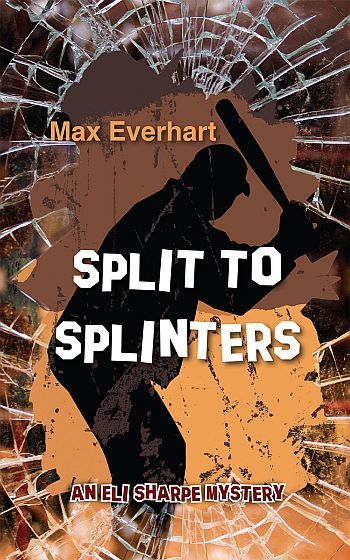 Split To Splinters by Max Everhart