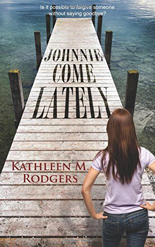 Johnnie Come Lately by Kathleen M. Rodgers