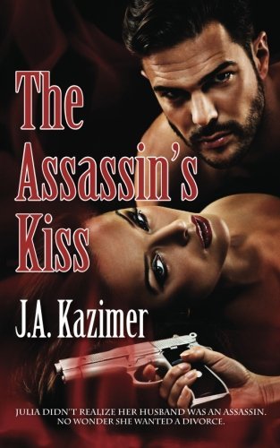 The Assassin's Kiss by J.A. Kazimer