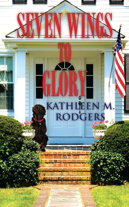 Seven Wings to Glory by Kathleen M. Rodgers