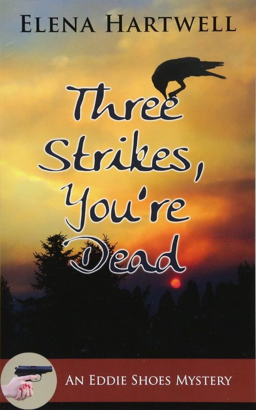 Three Strikes, You're Dead by Elena Hartwell