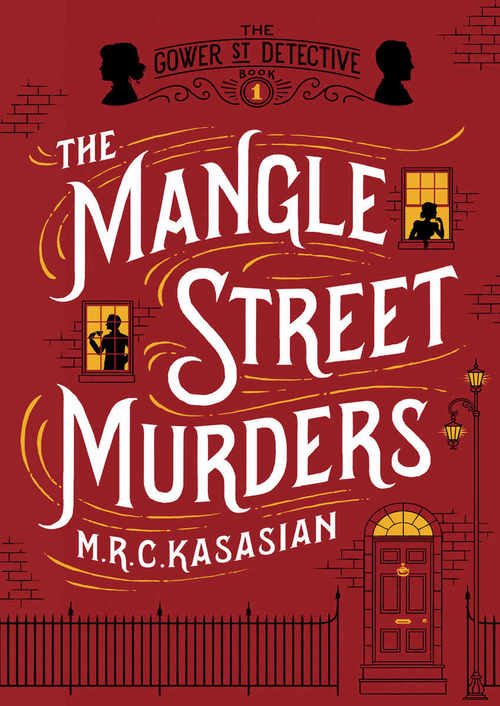 The Mangle Street Murders by M.R.C. Kasasian