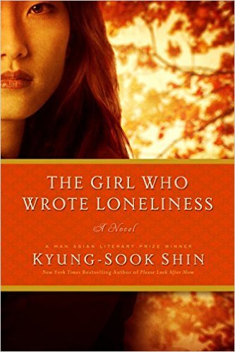 The Girl Who Wrote Loneliness by Kyung-Sook Shin