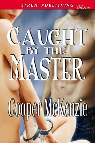 Caught By the Master by Cooper McKenzie