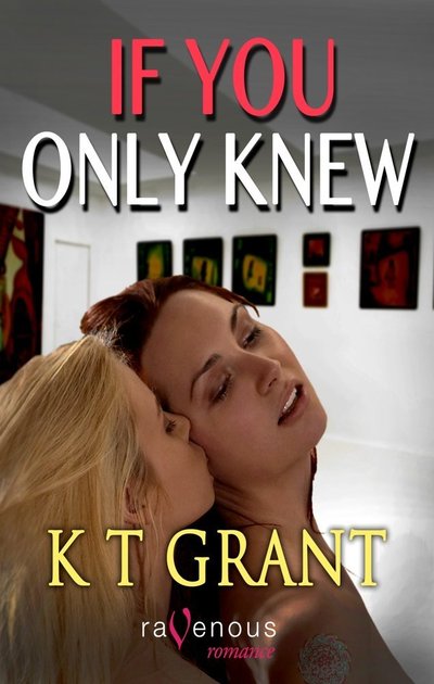 If You Only Knew by KT Grant